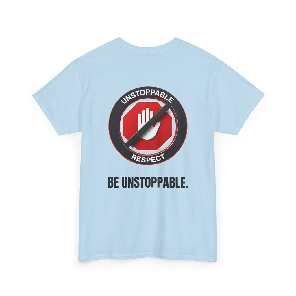 Unstoppable Respect Logo Shirt - Be Unstoppable.