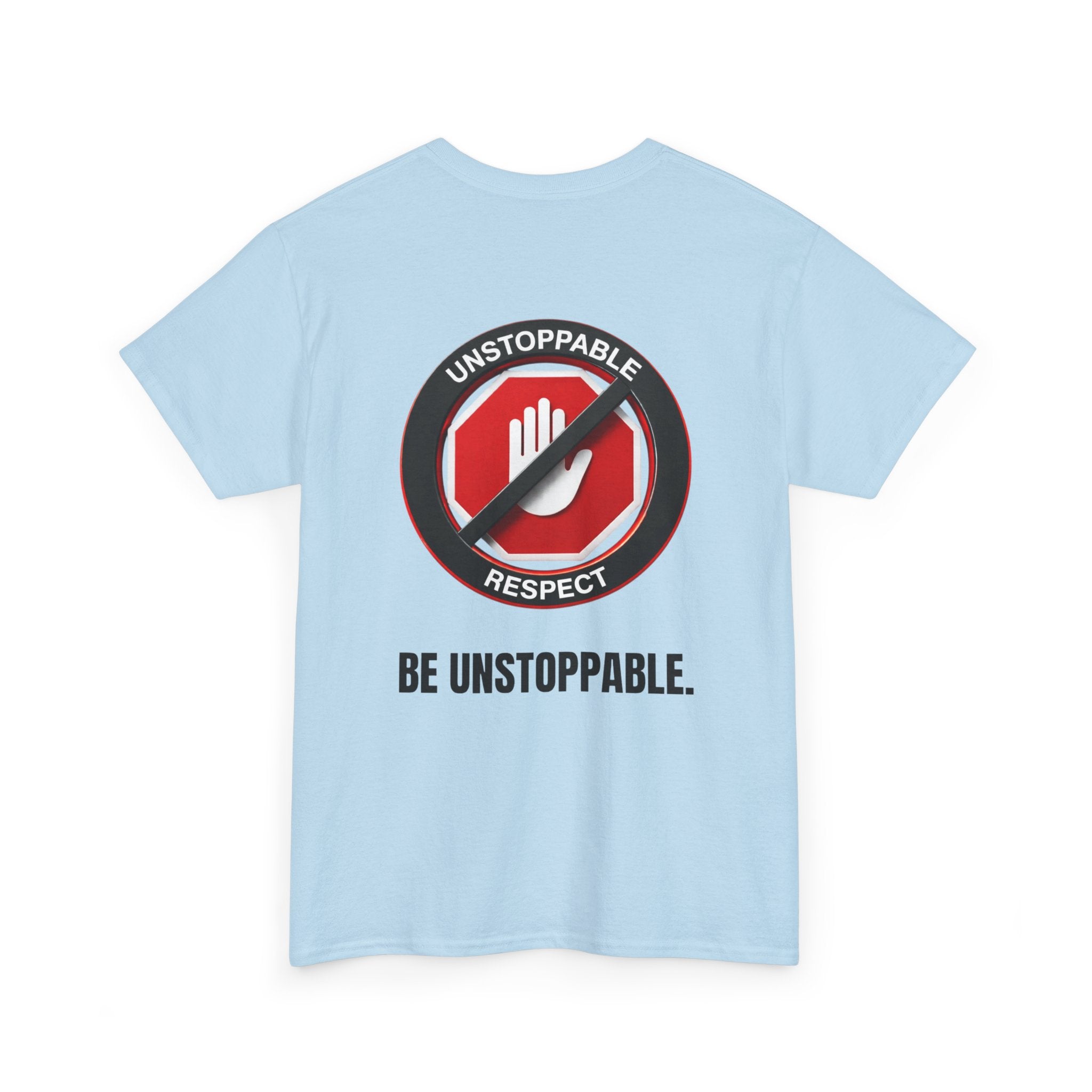 Unstoppable Respect Logo Shirt - Be Unstoppable.