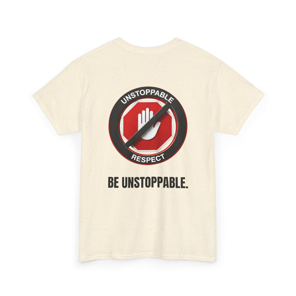 Unstoppable Respect Logo Shirt - Be Unstoppable.