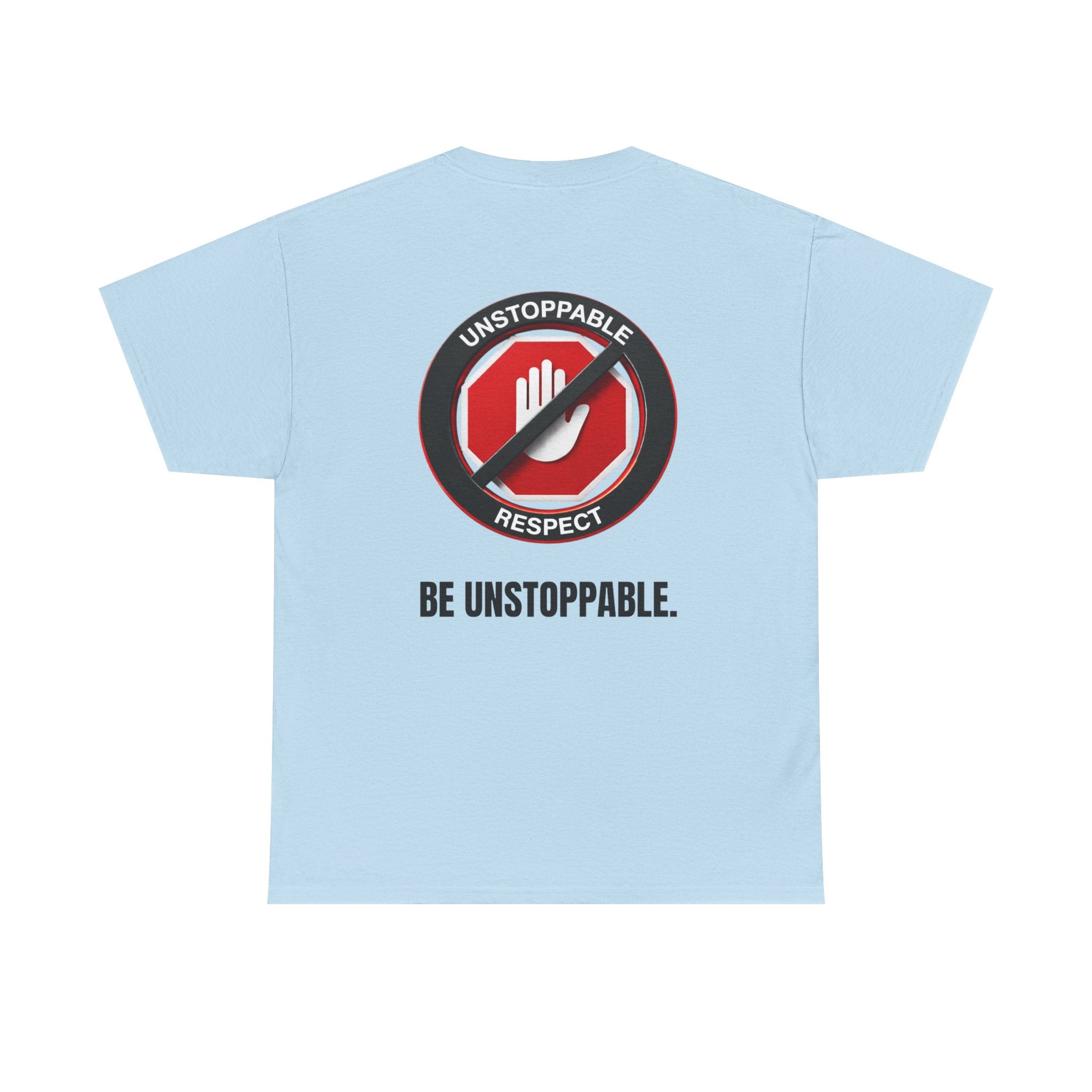 Unstoppable Respect Logo Shirt - Be Unstoppable.