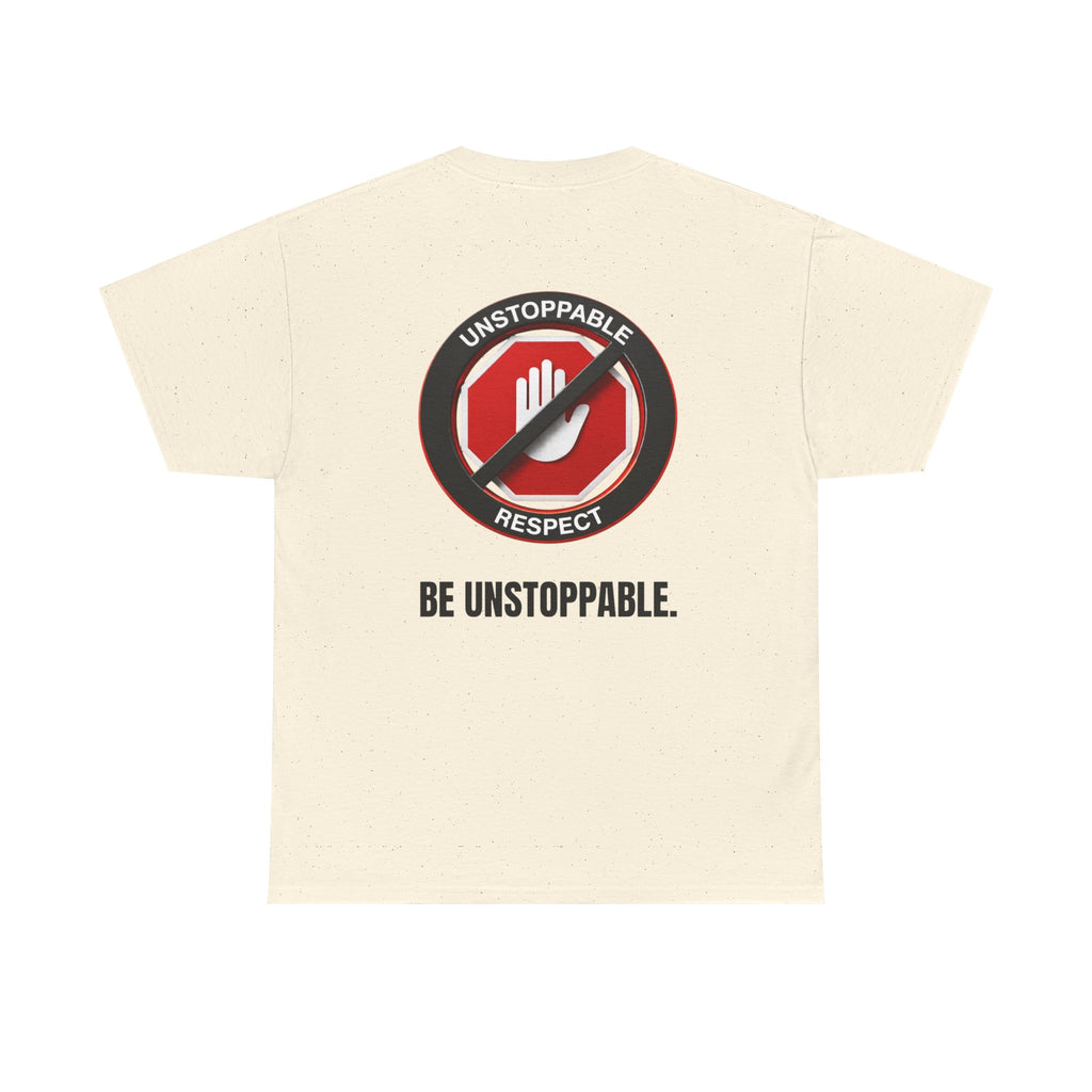 Unstoppable Respect Logo Shirt - Be Unstoppable.