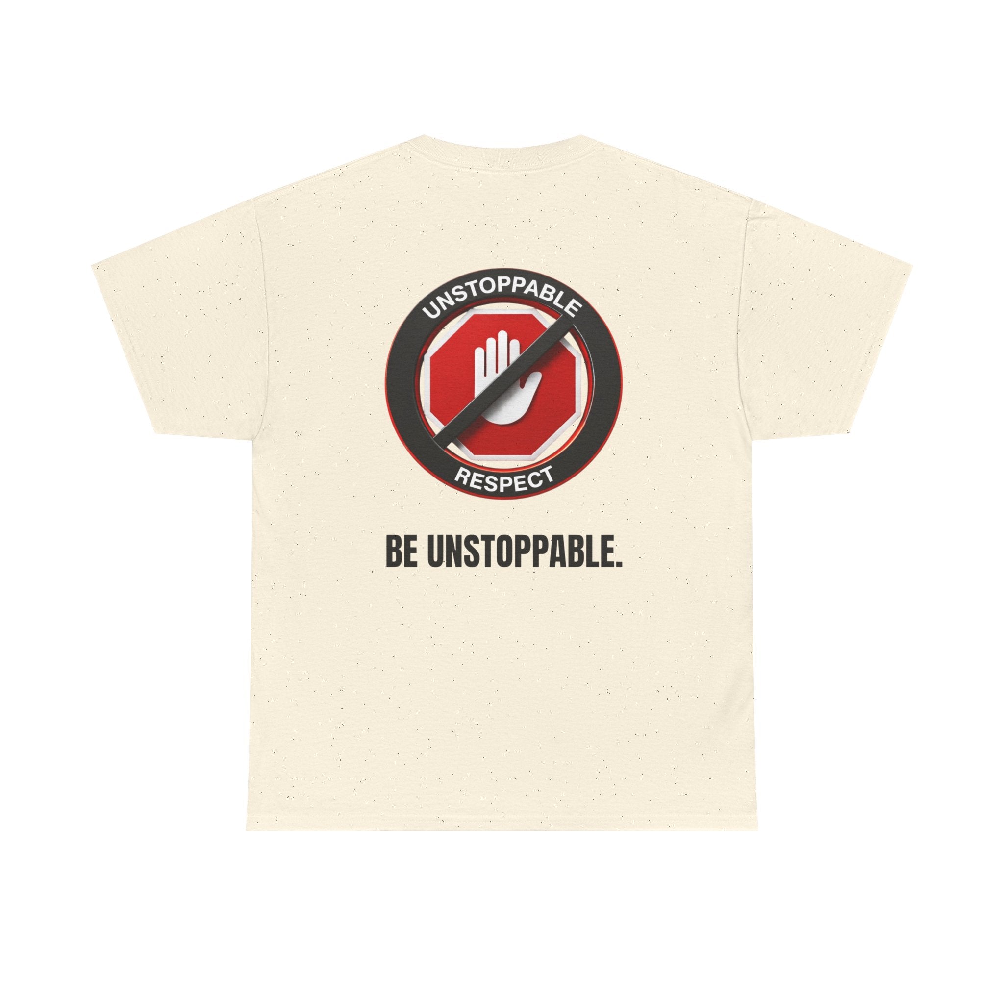 Unstoppable Respect Logo Shirt - Be Unstoppable.