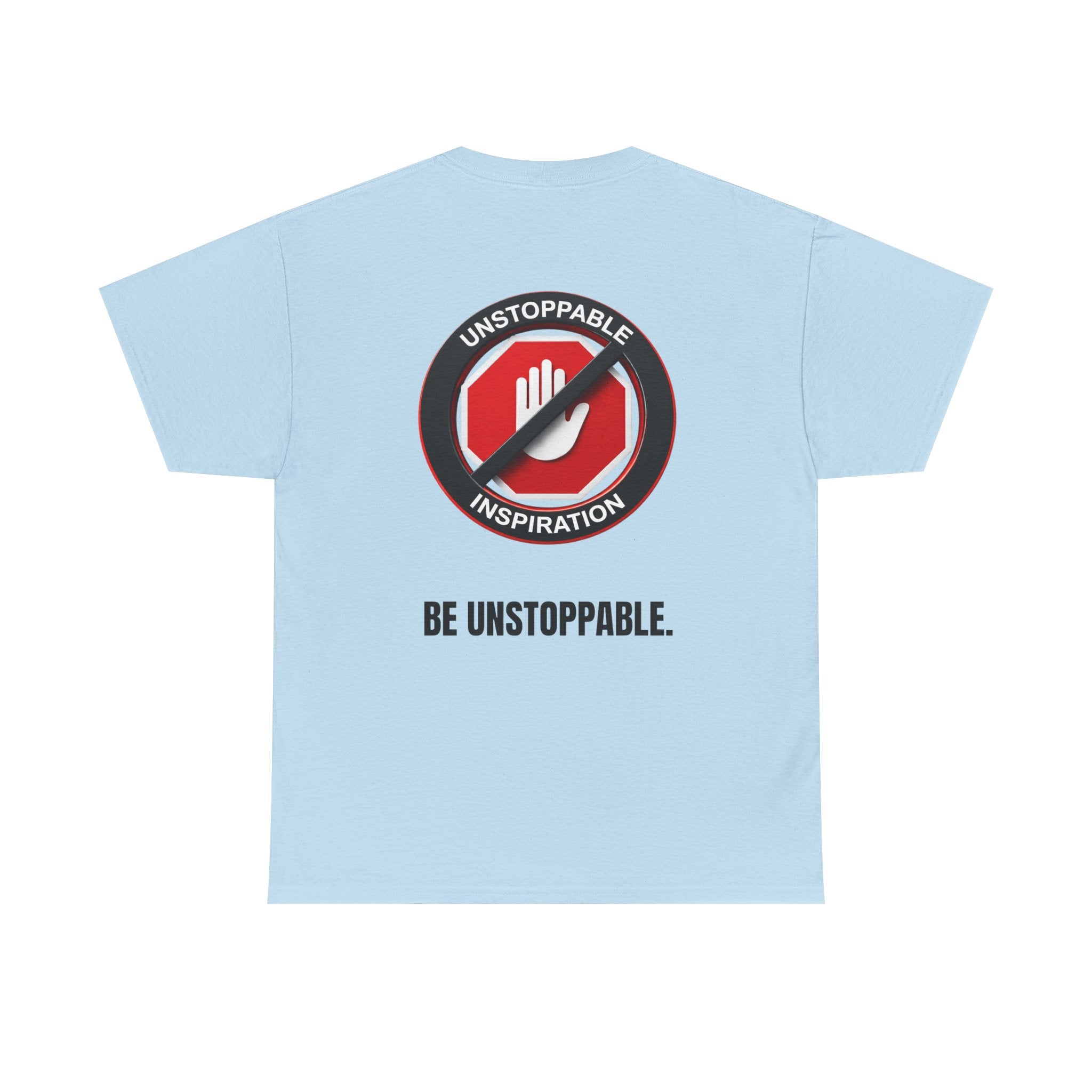 Unstoppable Inspiration T-shirt - Be Unstoppable