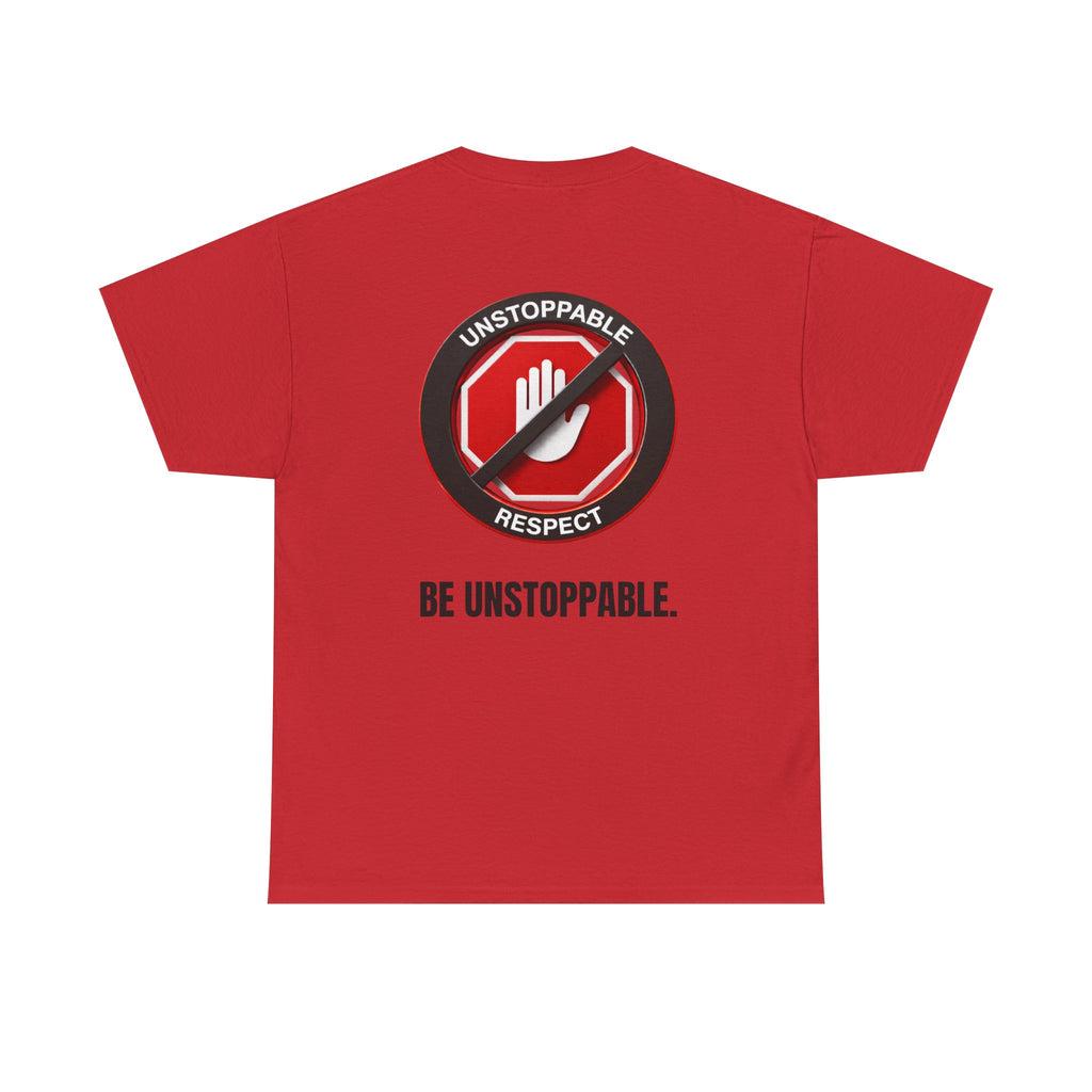 Unstoppable Respect Logo Shirt - Be Unstoppable.