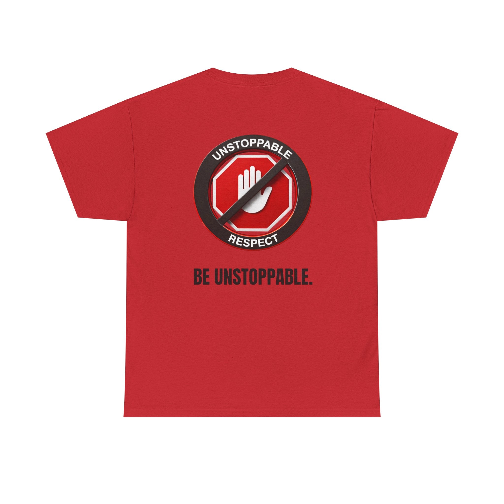 Unstoppable Respect Logo Shirt - Be Unstoppable.