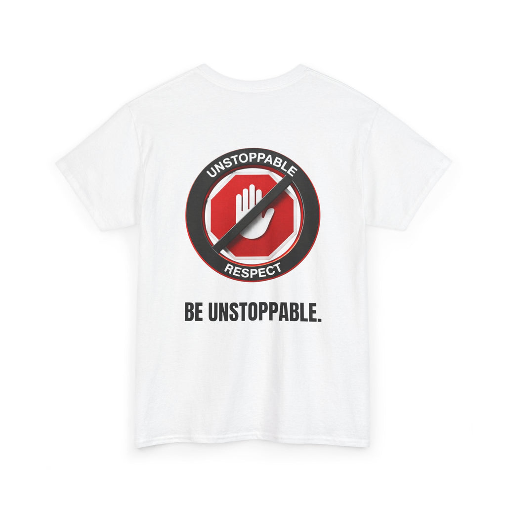 Unstoppable Respect Logo Shirt - Be Unstoppable.