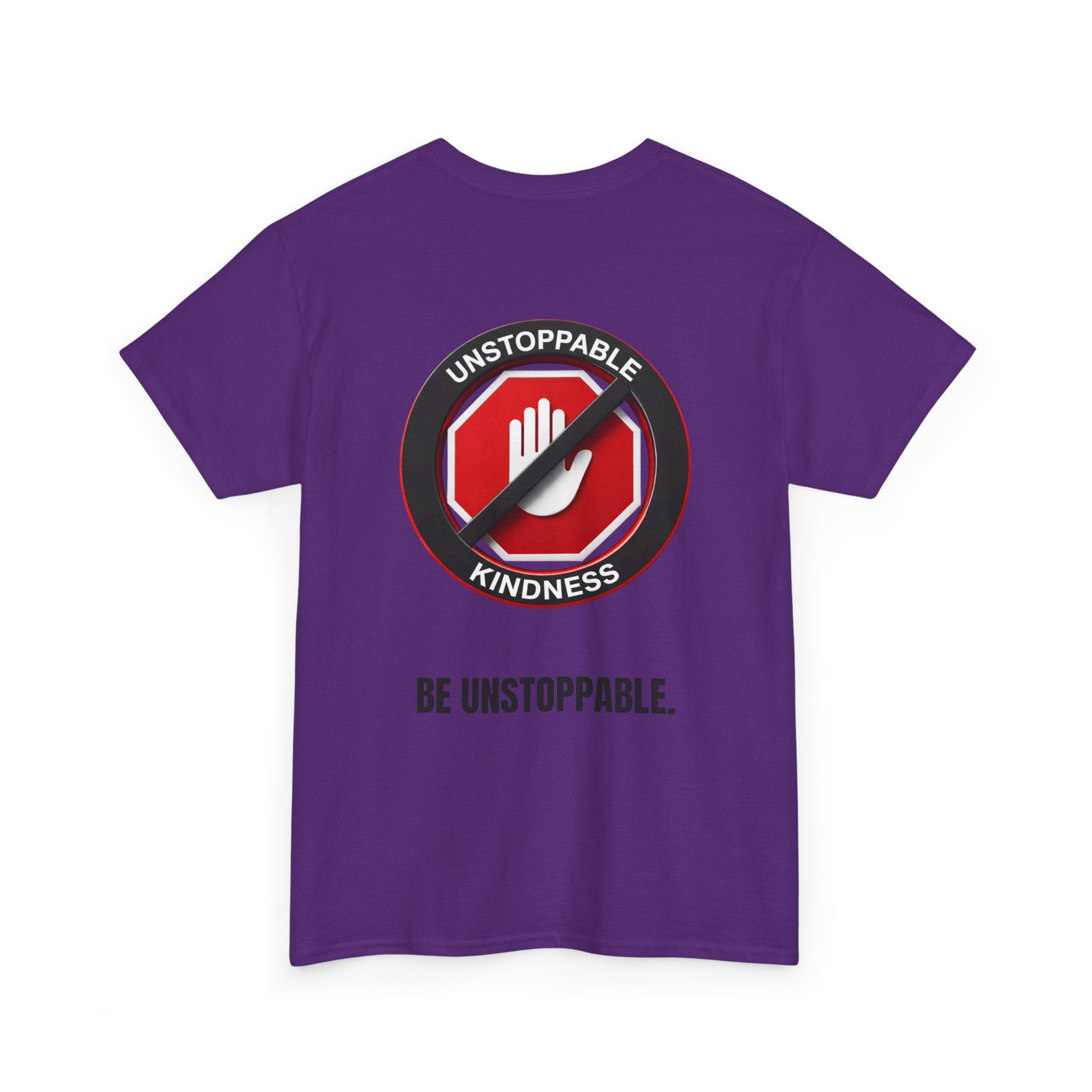 Unstoppable Kindness T-Shirt — "Be Unstoppable" Graphic Tee
