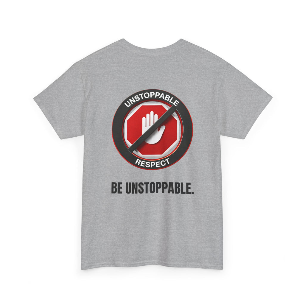 Unstoppable Respect Logo Shirt - Be Unstoppable.