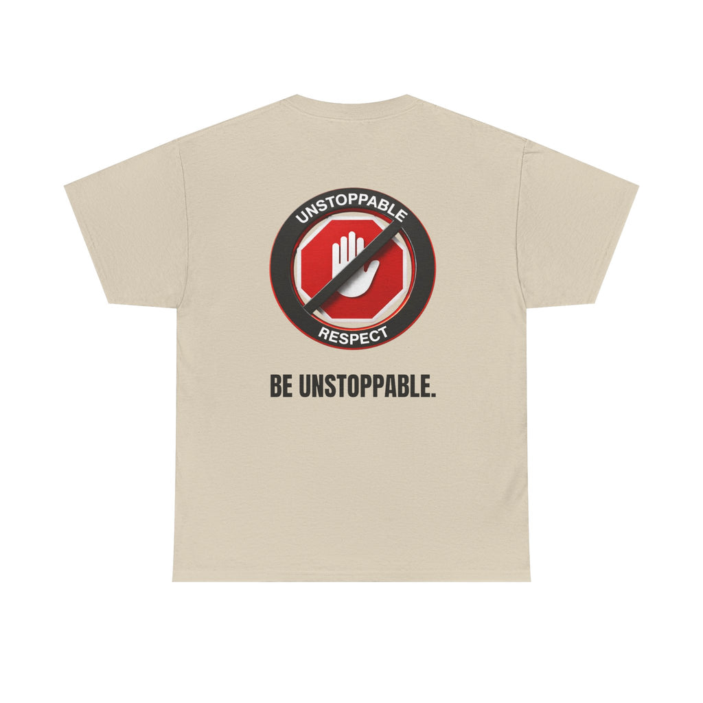 Unstoppable Respect Logo Shirt - Be Unstoppable.