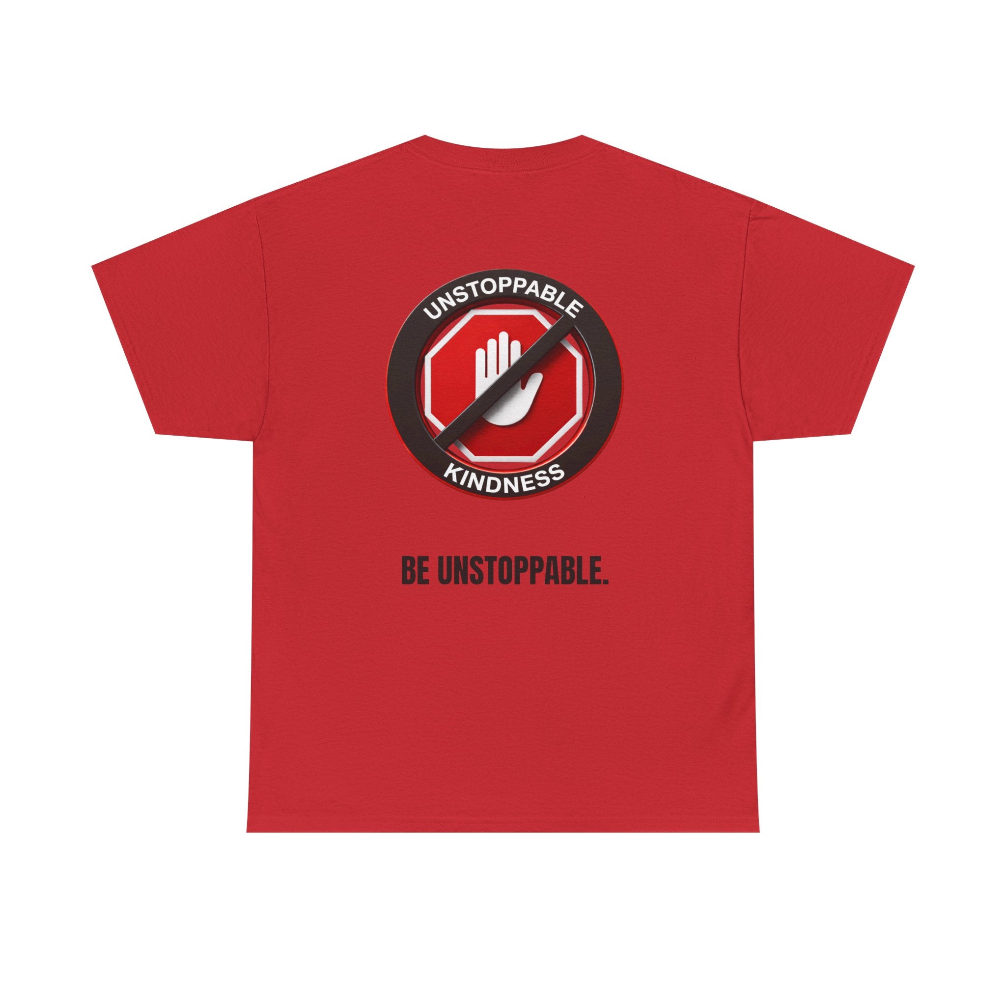 Unstoppable Kindness T-Shirt — "Be Unstoppable" Graphic Tee