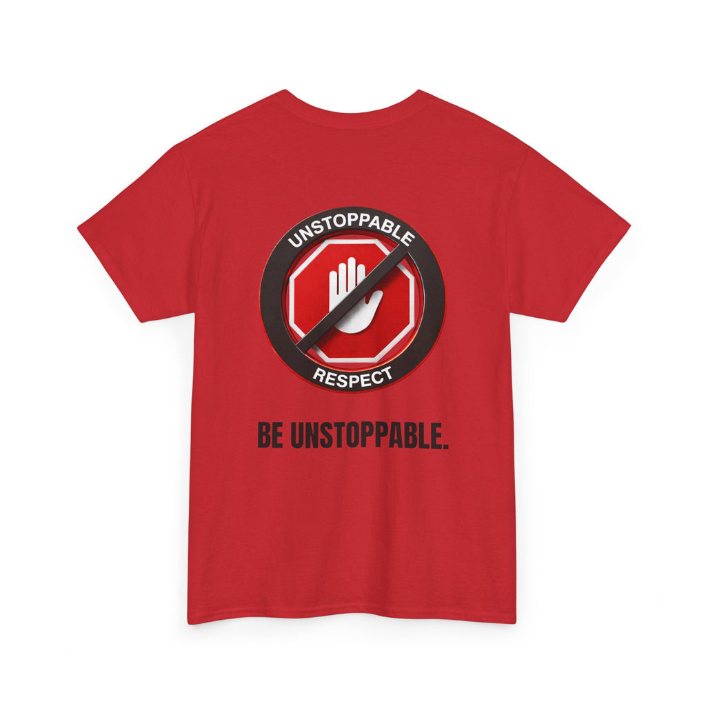 Unstoppable Respect Logo Shirt - Be Unstoppable.