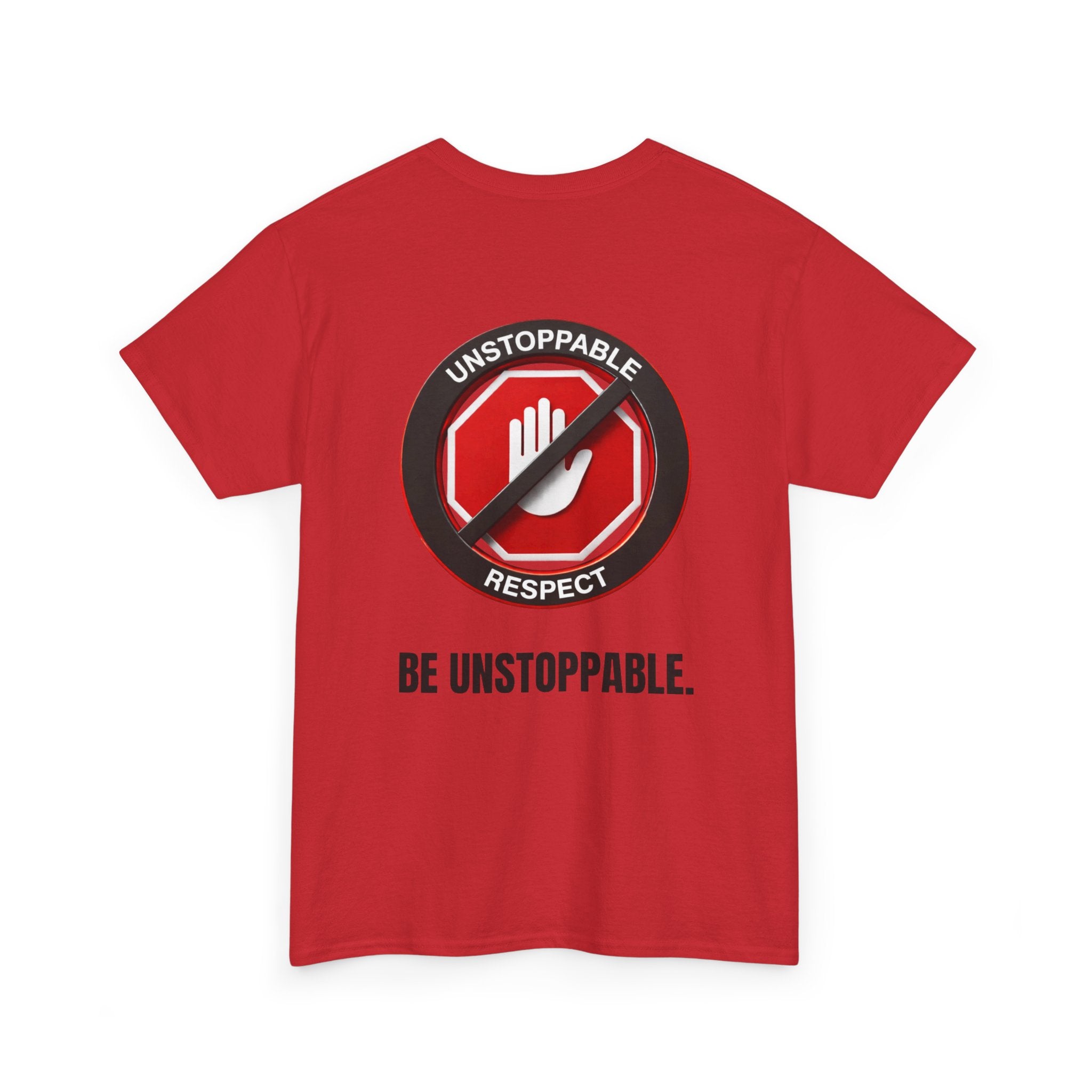 Unstoppable Respect Logo Shirt - Be Unstoppable.