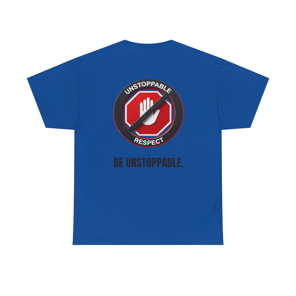 Unstoppable Respect Logo Shirt - Be Unstoppable.
