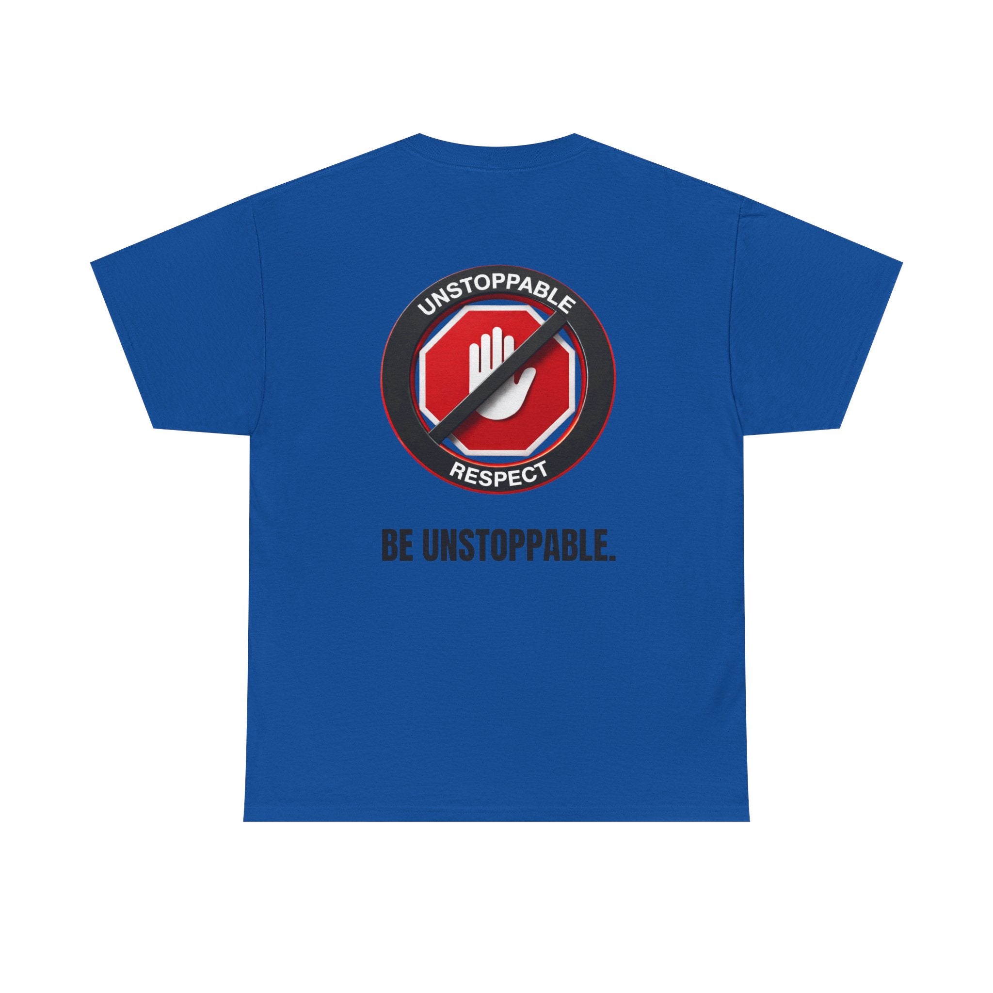 Unstoppable Respect Logo Shirt - Be Unstoppable.