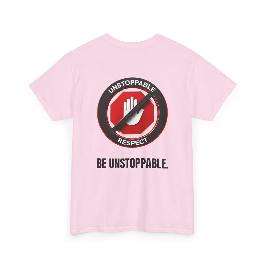 Unstoppable Respect Logo Shirt - Be Unstoppable.