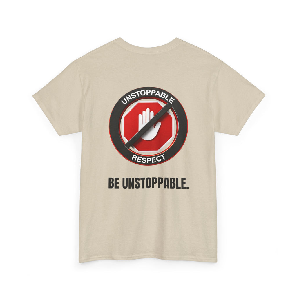Unstoppable Respect Logo Shirt - Be Unstoppable.